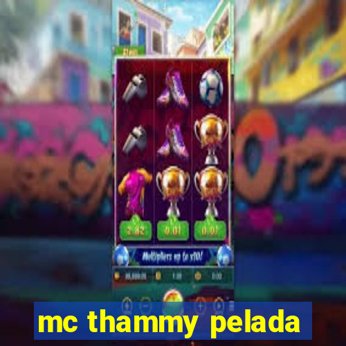 mc thammy pelada